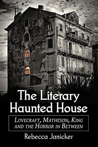 Rebecca Janicker: The Literary Haunted House (Paperback, 2015, McFarland & Company)
