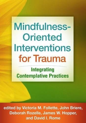 Victoria M. Follette, John Briere, David I. Rome: Mindfulness-Oriented Interventions for Trauma (Paperback, The Guilford Press)